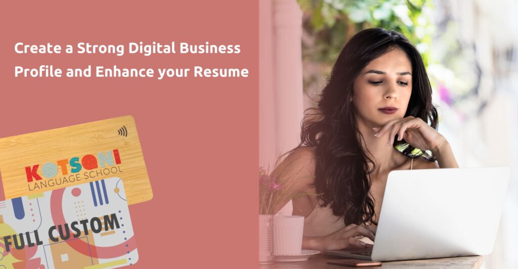 Create a Strong Digital Business Profile and Enhance your Resume/ Δημιουργήστε ένα ισχυρό ψηφιακό επαγγελματικό προφίλ και βελτιώστε το βιογραφικό σας