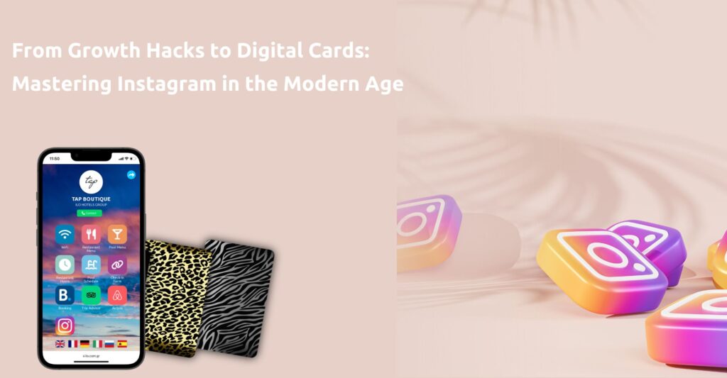 From Growth Hacks to Digital Cards: Mastering Instagram in the Modern Age/ Γιατί να εντάξετε το Instagram προφίλ στην ψηφιακή σας κάρτα;